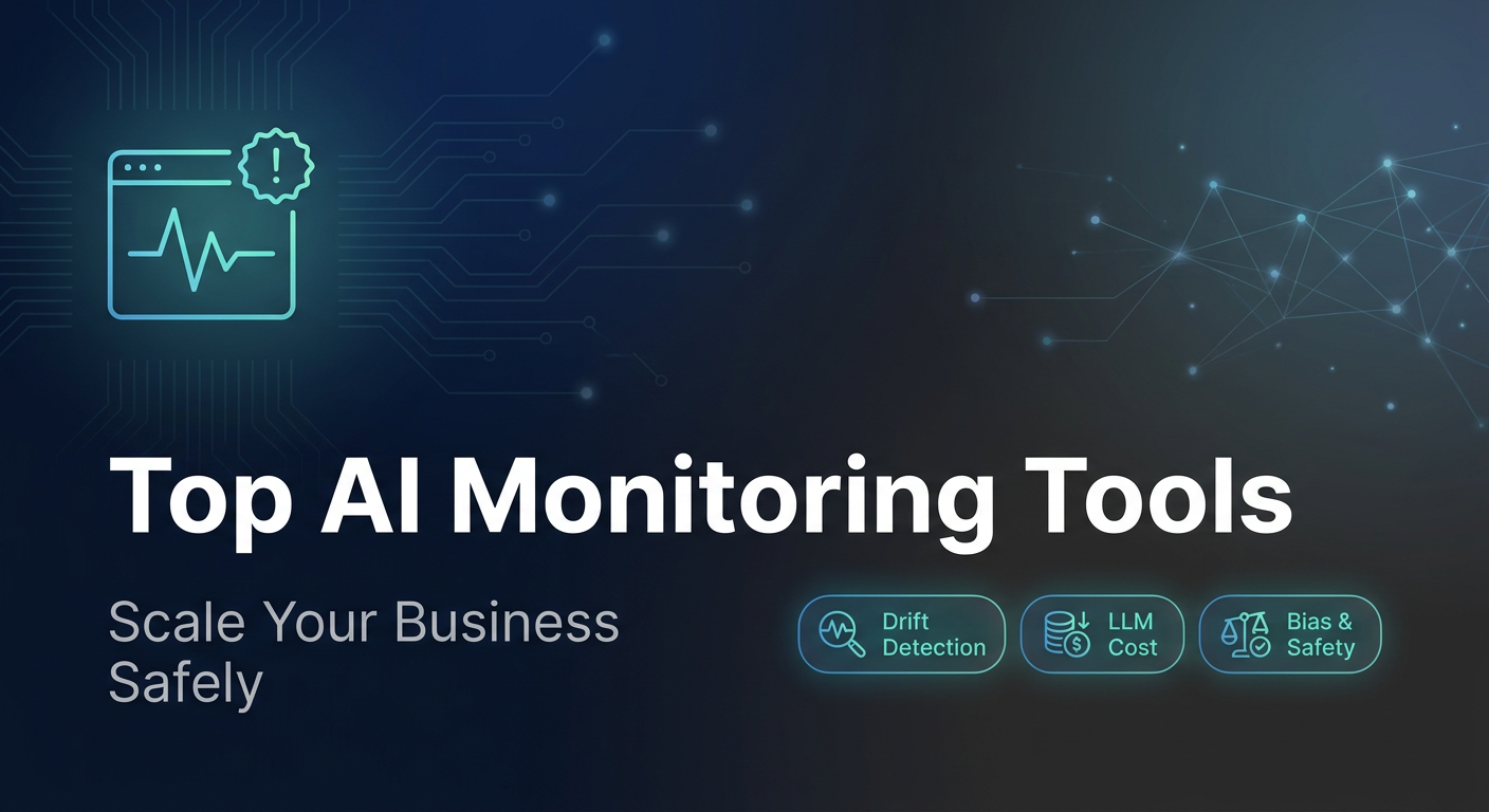 Top AI Monitoring Tools to Scale Your Business 