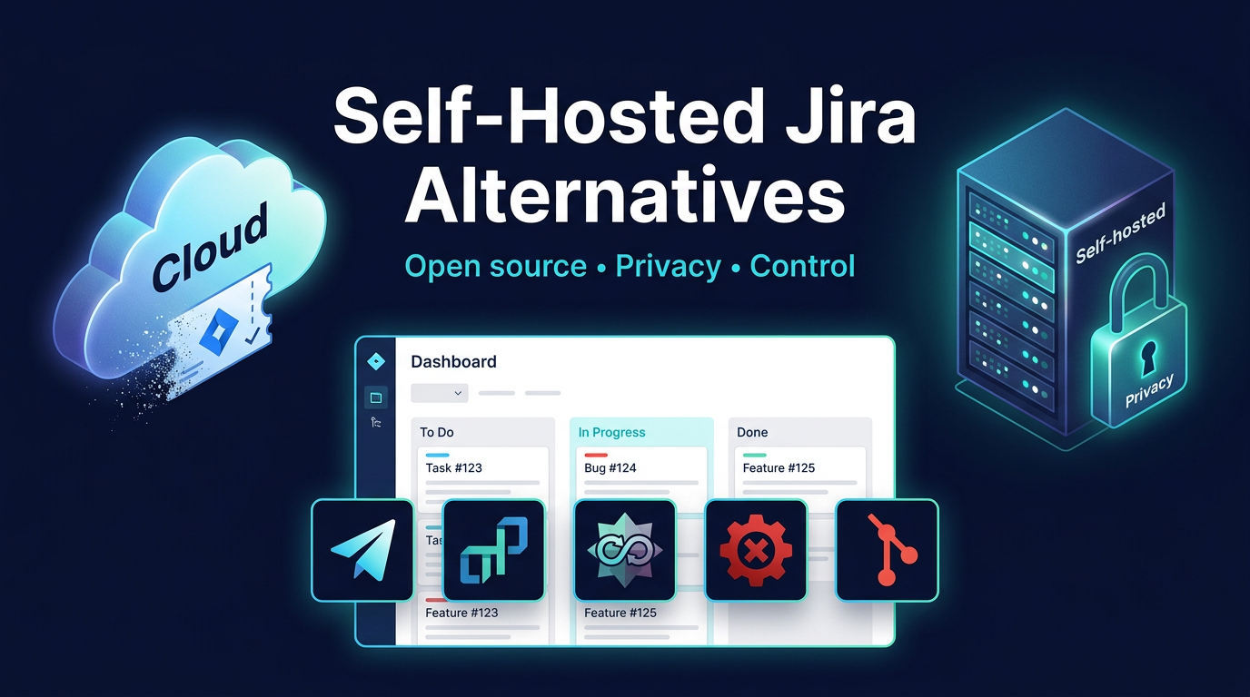 Open-Source, Self-Hosted Alternatives for Jira