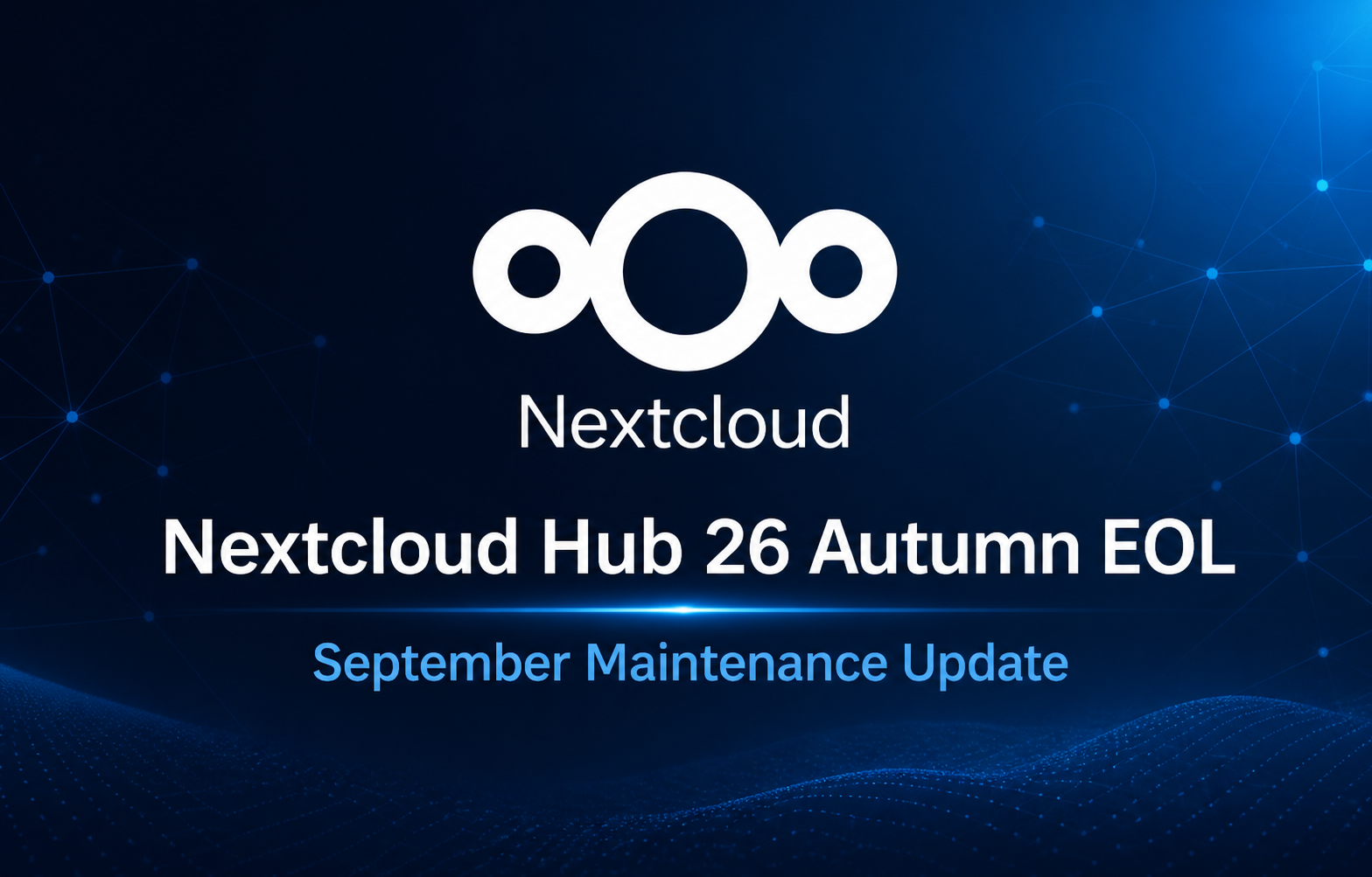 Nextcloud Hub 26 Autumn EOL & September Maintenance Guide